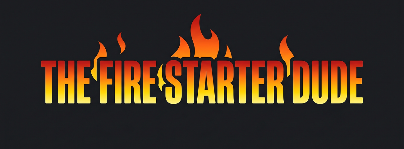The Fire Starter Dude